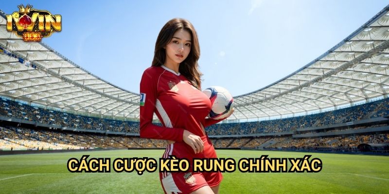 Cách cược kèo rung chính xác Iwin: Chiến thuật đầu tư theo biến động kèo thời gian thực 1 Cách cược kèo rung chính xác Iwin: Chiến thuật đầu tư theo biến động kèo thời gian thực
