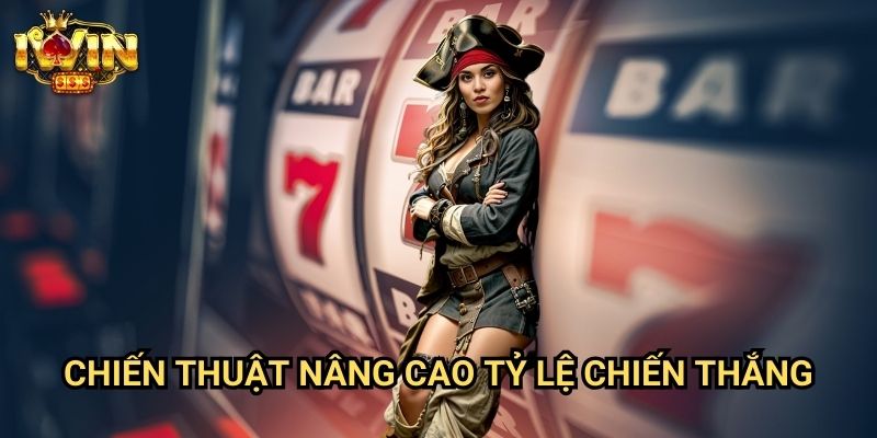 Chiến Thuật Nâng Cao Tỷ Lệ Chiến Thắng