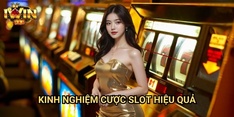 Kinh nghiệm cược slot hiệu quả Iwin: Bí quyết từ cao thủ slot chuyên nghiệp 1 Kinh nghiệm cược slot hiệu quả Iwin: Bí quyết từ cao thủ slot chuyên nghiệp