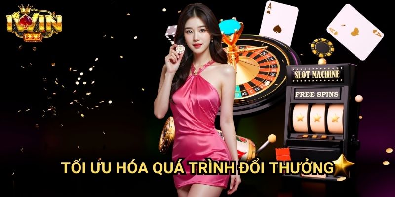 Tối Ưu Hóa Quá Trình Đổi Thưởng