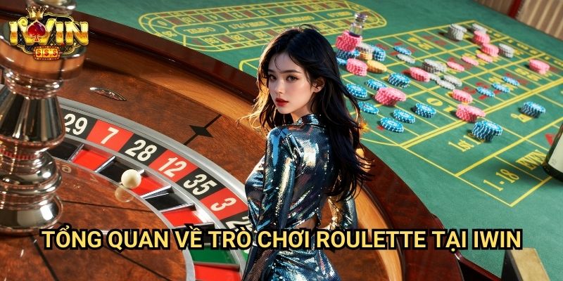 Tổng quan về trò chơi roulette tại Iwin